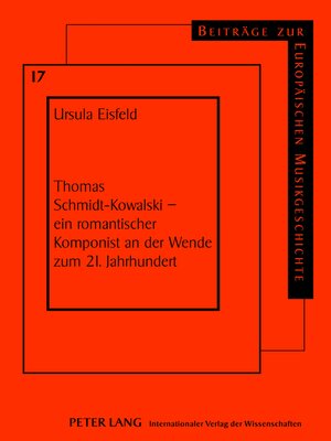 cover image of Thomas Schmidt-Kowalski – ein romantischer Komponist an der Wende zum 21. Jahrhundert